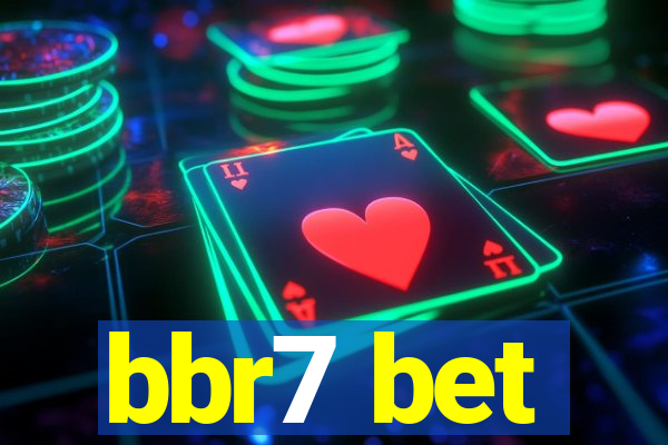 bbr7 bet